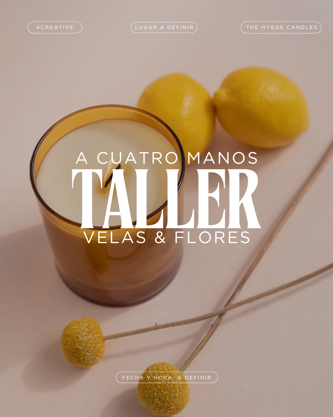 Taller Presencial " A Cuatro Manos" Velas & Flores The Hygge Candles
